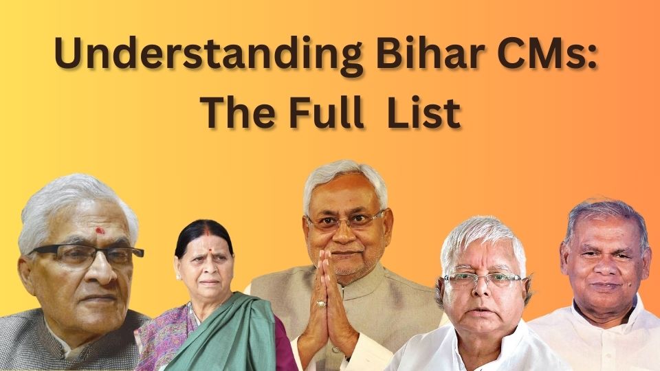 Understanding Bihar CM List: The Full Tedious List