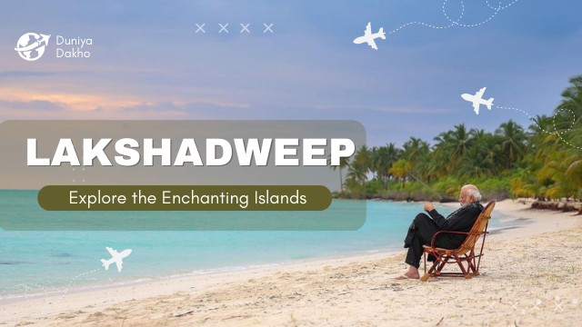 Embracing the Serene Beauty of Lakshadweep Islands: Explore the Enchanting Islands